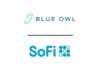SoFi Secures $5 Billion Deal with Blue Owl Capital to Expand Loan Platform Business loan platform
